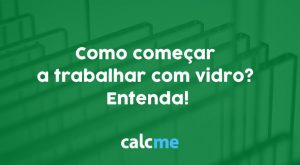 Como começar a trabalhar com vidro