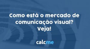 Como está o mercado de comunicação visual