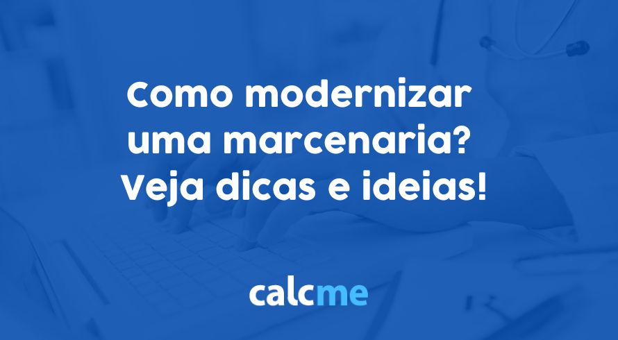 Como modernizar uma marcenaria