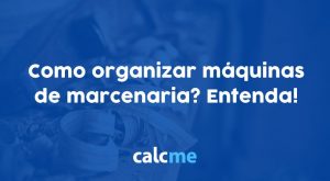 Como organizar máquinas de marcenaria