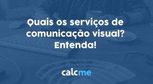 Quais os serviços de comunicação visual?