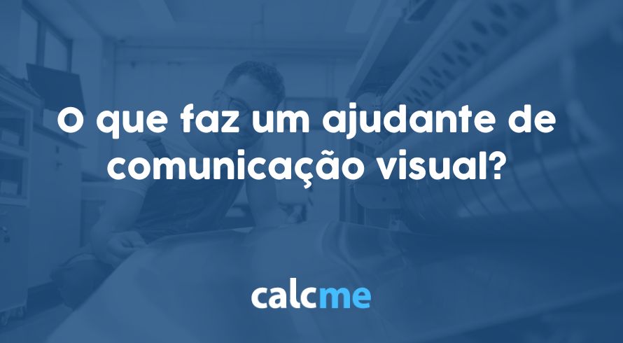 O que faz um ajudante de comunicação visual?