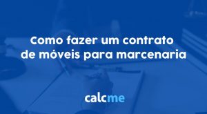 Como fazer um contrato de móveis para marcenaria