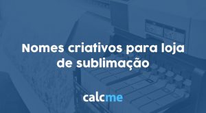 Nomes criativos para loja de sublimação