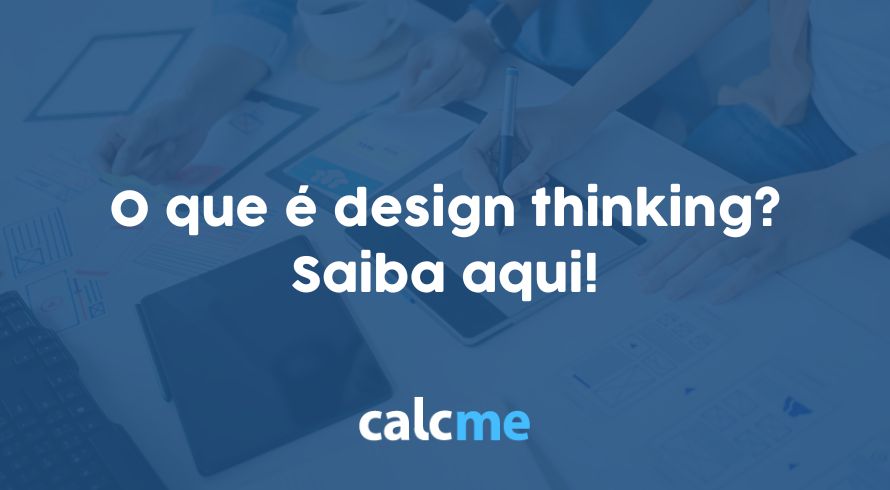 O que é design thinking