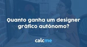 Quanto ganha um designer gráfico autônomo