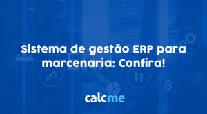 Sistema de gestão ERP para marcenaria: Confira!