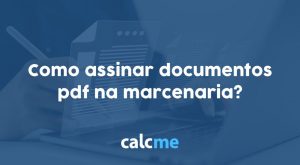 Como assinar documentos pdf na marcenaria?