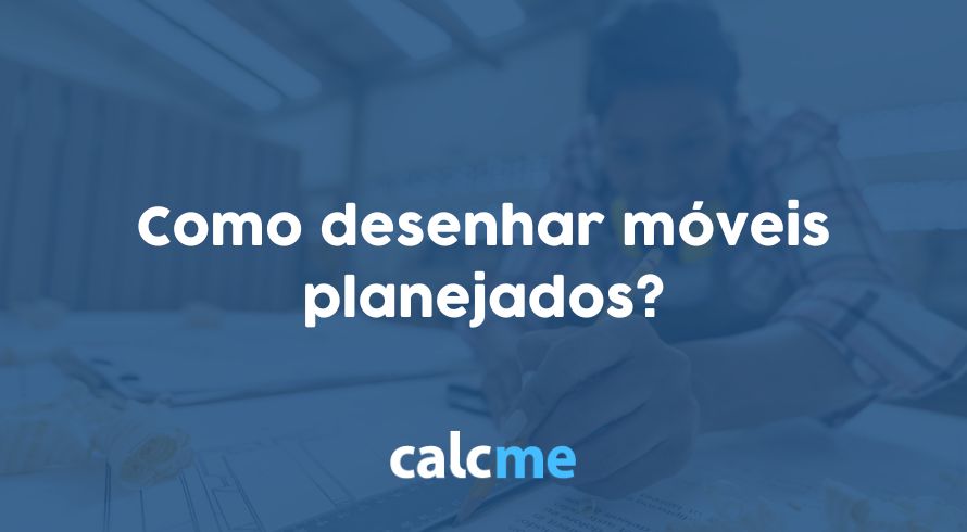 Como desenhar móveis planejados?