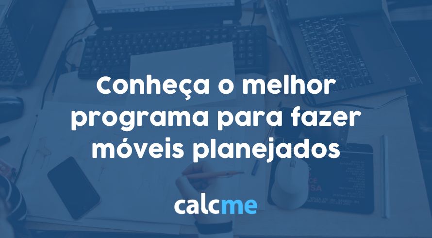 Conheça o melhor programa para fazer móveis planejados