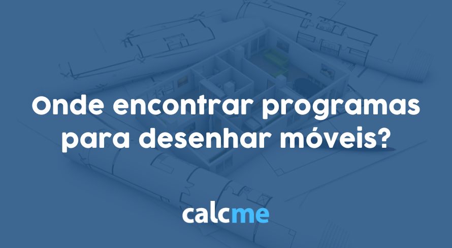 Onde encontrar programas para desenhar móveis?