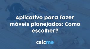 Aplicativo para fazer móveis planejados