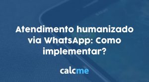 Atendimento humanizado via WhatsApp