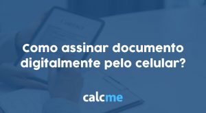 Como assinar documento digitalmente pelo celular?