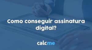 Como conseguir assinatura digital?