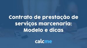 Contrato de prestação de serviços marcenaria: Modelo e dicas