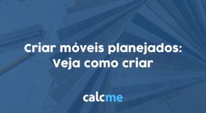 Criar móveis planejados