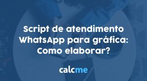 Script de atendimento WhatsApp para gráfica