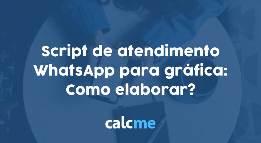 Script de atendimento WhatsApp para gráfica