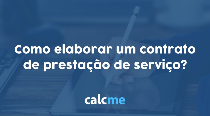 Como elaborar um contrato de prestação de serviço?