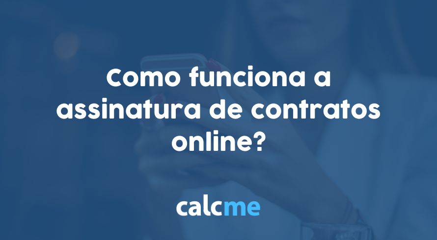 Como funciona a assinatura de contratos online?