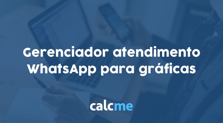 Gerenciador atendimento WhatsApp para gráficas