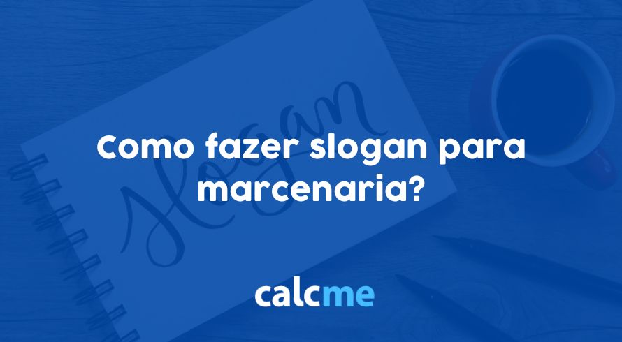 Como fazer slogan para marcenaria?