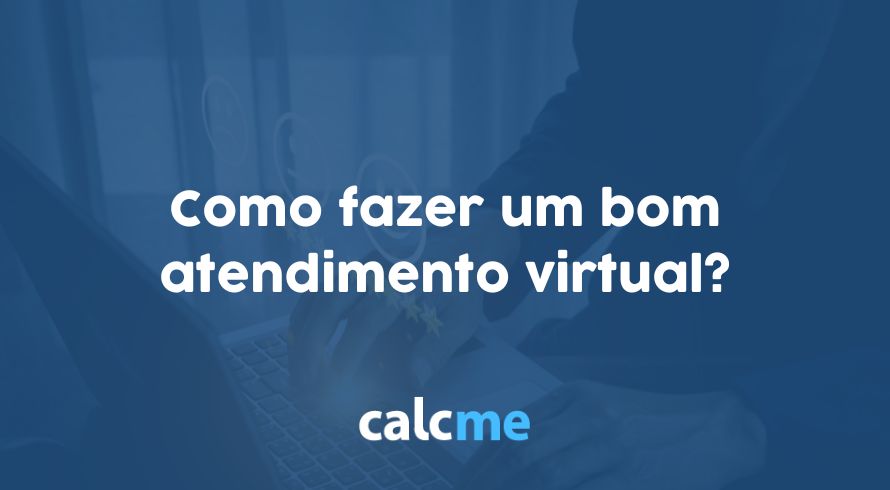 Como fazer um bom atendimento virtual?