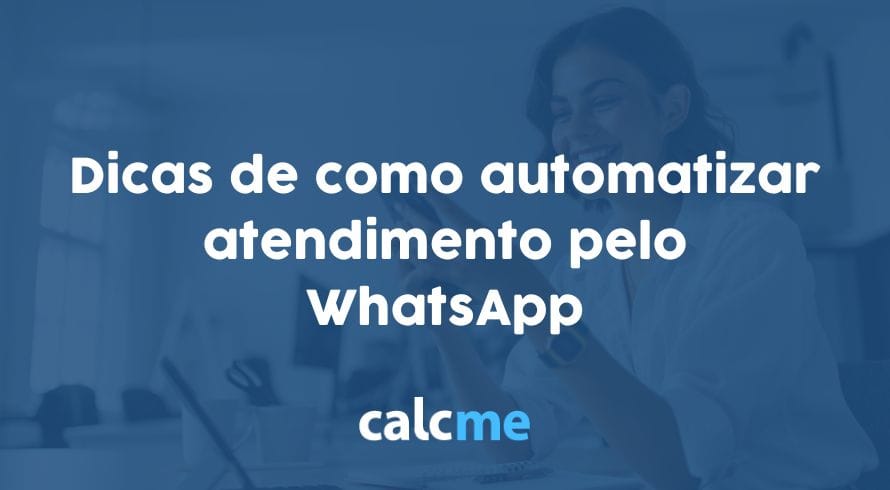 Dicas de como automatizar atendimento pelo WhatsApp