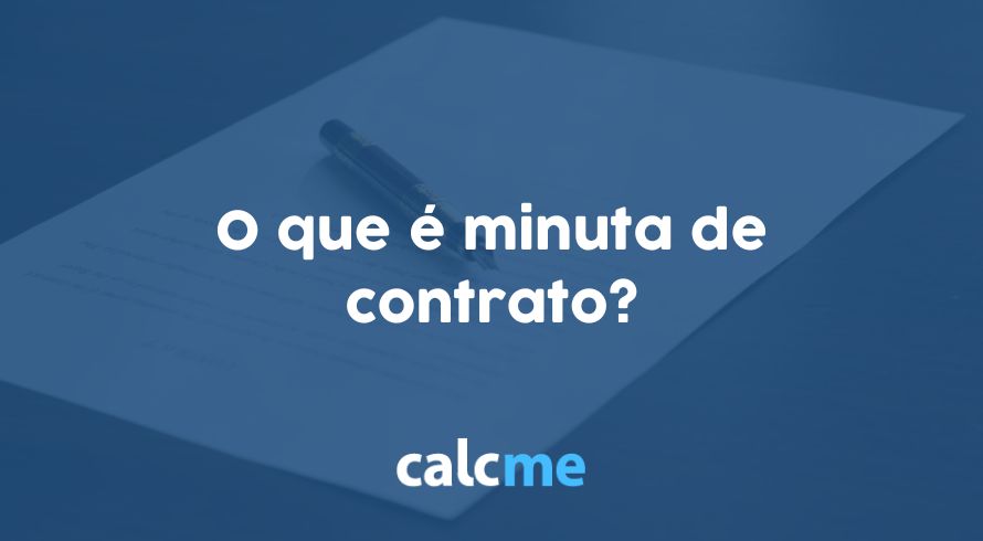 O que é minuta de contrato?