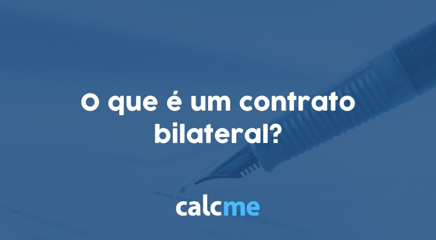 O que é um contrato bilateral?