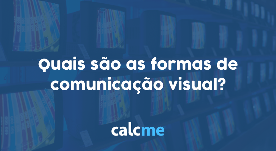 Quais são as formas de comunicação visual?