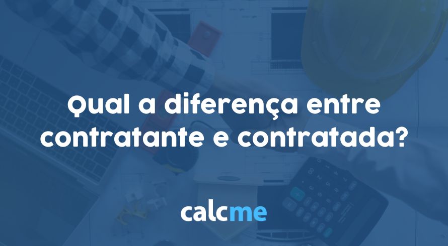 Qual a diferença entre contratante e contratada?