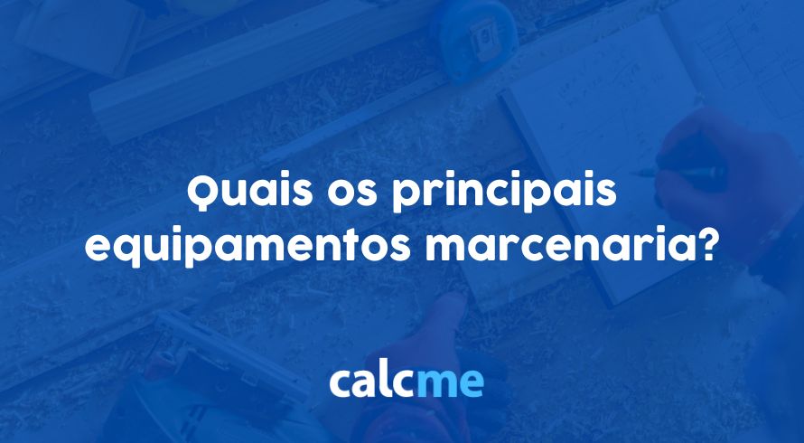 Quais os principais equipamentos marcenaria?