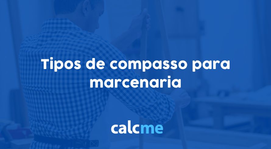 Tipos de compasso para marcenaria