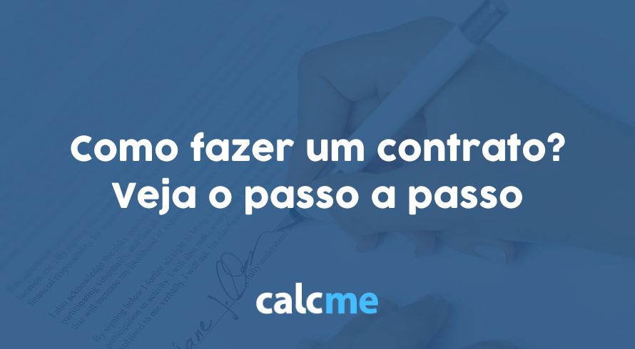 Como fazer um contrato? Passo a passo